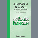 Download Roger Emerson A Cappella in Three Parts (Concert Collection) sheet music and printable PDF music notes