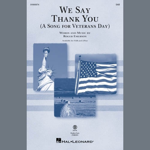 Roger Emerson, We Say Thank You (A Song For Veterans Day), SAB Choir