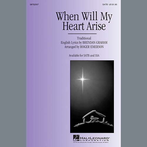 Traditional, When Will My Heart Arise (arr. Roger Emerson), SATB
