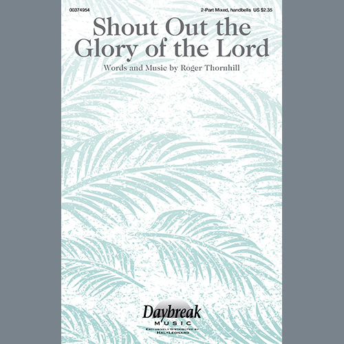 Roger Thornhill, Shout Out The Glory Of The Lord, 2-Part Choir