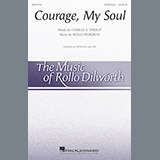 Download Rollo Dilworth Courage, My Soul sheet music and printable PDF music notes