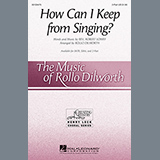 Download Rollo Dilworth How Can I Keep From Singing sheet music and printable PDF music notes