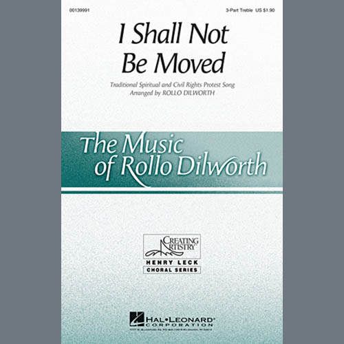 Rollo Dilworth, I Shall Not Be Moved, 3-Part Treble