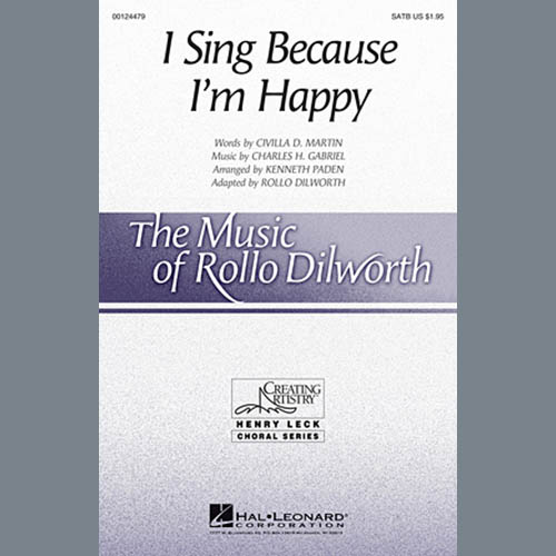 Rollo Dilworth, I Sing Because I'm Happy, SATB