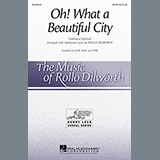 Download Rollo Dilworth Oh, What A Beautiful City sheet music and printable PDF music notes