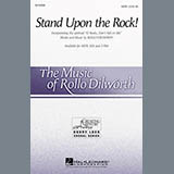 Download Rollo Dilworth Stand Upon The Rock! sheet music and printable PDF music notes