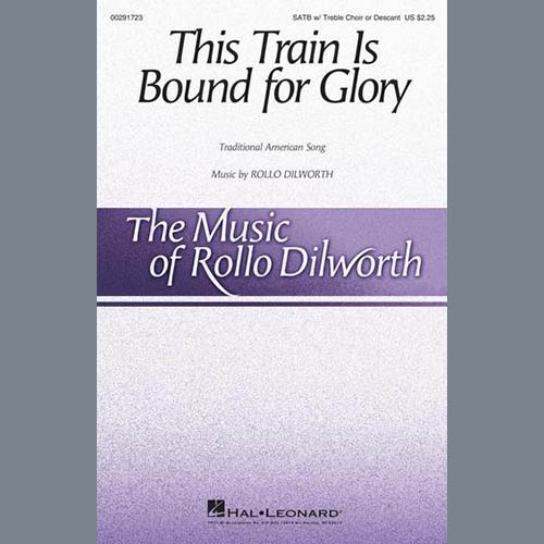 Rollo Dilworth, This Train Is Bound For Glory, SATB Choir