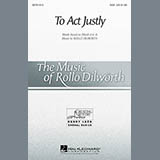 Download Rollo Dilworth To Act Justly sheet music and printable PDF music notes