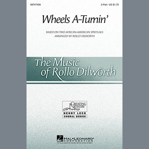 Rollo Dilworth, Wheels A-Turnin', 2-Part Choir
