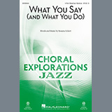 Download Rosana Eckert What You Say (And What You Do) sheet music and printable PDF music notes