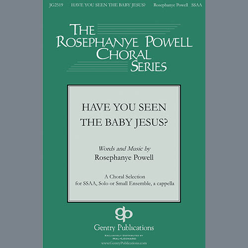 Rosephanye Powell, Have You Seen The Baby Jesus, SSA Choir