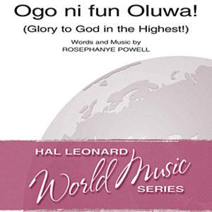 Rosephanye Powell, Ogo Ni Fun Oluwa! (Glory To God In The Highest!), SATB