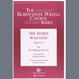 Download Rosephanye Powell The Word Was God (arr. William Powell) sheet music and printable PDF music notes
