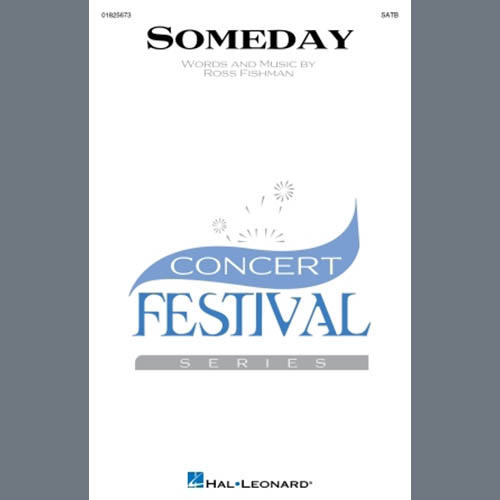 Ross Fishman Ross Fishman, Someday, SATB Choir