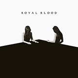 Download Royal Blood How Did We Get So Dark? sheet music and printable PDF music notes