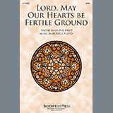 Download Russell Floyd Lord, May Our Hearts Be Fertile Ground sheet music and printable PDF music notes