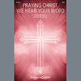 Download Russell Floyd Praying Christ, We Hear Your Word sheet music and printable PDF music notes