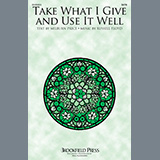 Download Russell Floyd Take What I Give And Use It Well sheet music and printable PDF music notes