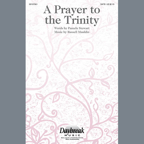 Russell Mauldin, A Prayer To The Trinity, SATB