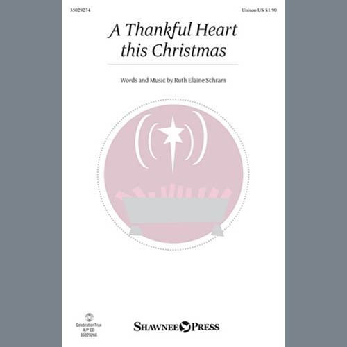 Ruth Elaine Schram, A Thankful Heart This Christmas, Unison Choral