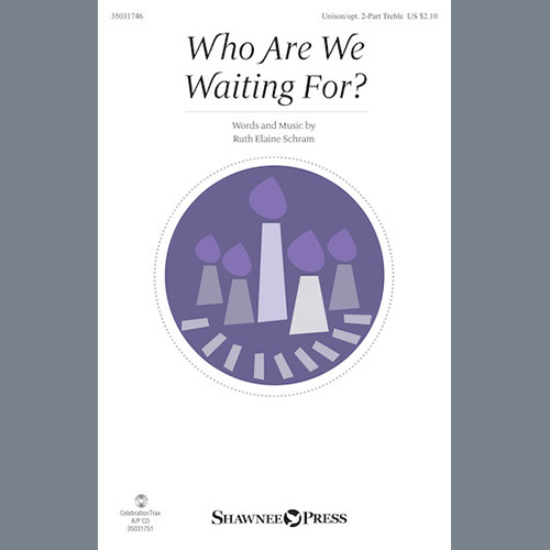 Ruth Elaine Schram, Who Are We Waiting For?, Choral