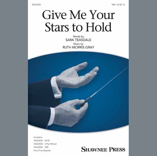 Ruth Morris Gray, Give Me Your Stars To Hold, 3-Part Mixed Choir