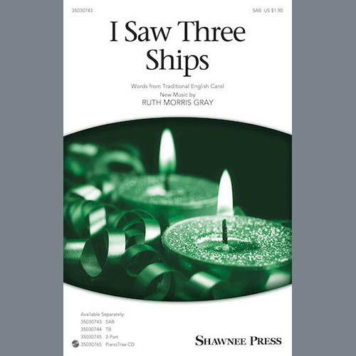 Ruth Morris Gray, I Saw Three Ships, SAB