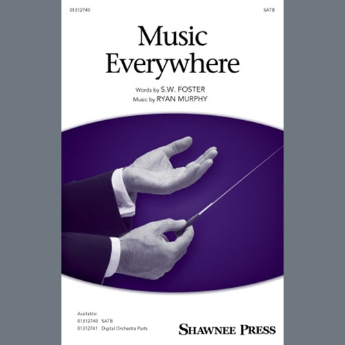 Ryan Murphy, Music Everywhere, SATB Choir