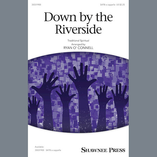 Ryan O'Connell, Down By The Riverside, SATB
