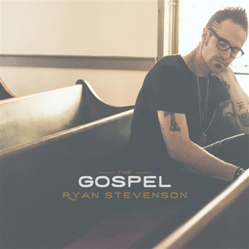 Ryan Stevenson, The Gospel, Piano, Vocal & Guitar (Right-Hand Melody)
