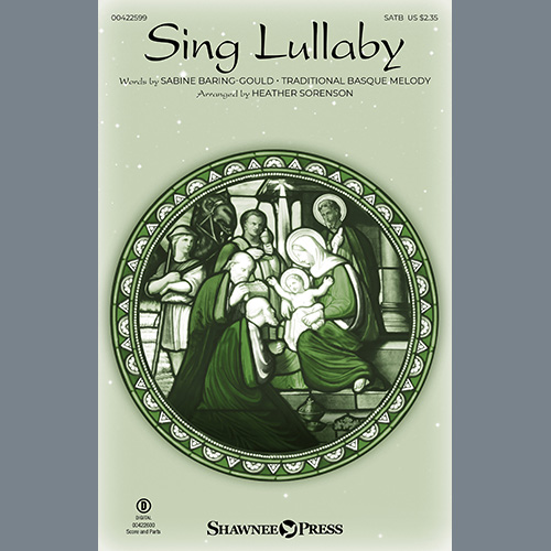 Sabine-Baring Gould, Sing Lullaby (arr. Heather Sorenson), SATB Choir