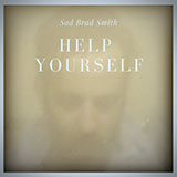 Download Sad Brad Smith Help Yourself sheet music and printable PDF music notes