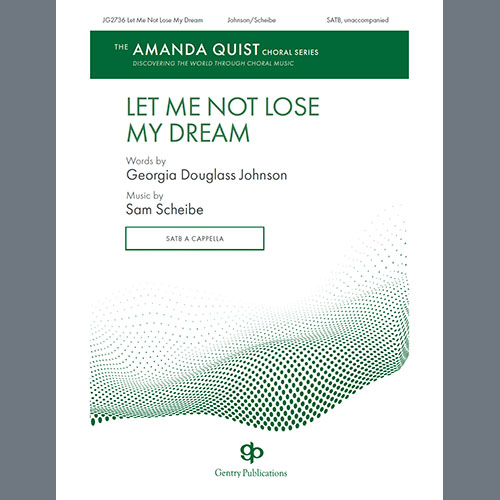 Sam Scheibe, Let Me Not Lose My Dream, SATB Choir