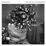 Download Sam Smith Too Good At Goodbyes sheet music and printable PDF music notes