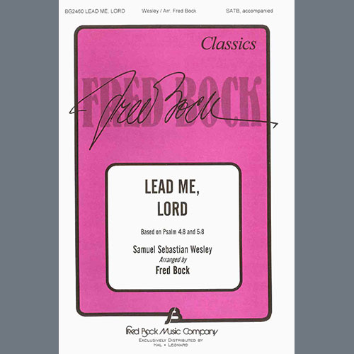 Samuel Wesley Samuel Wesley, Lead Me, Lord (arr. Fred Bock), SATB Choir
