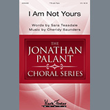 Download Sara Teasdale and Cheridy Saunders I Am Not Yours sheet music and printable PDF music notes