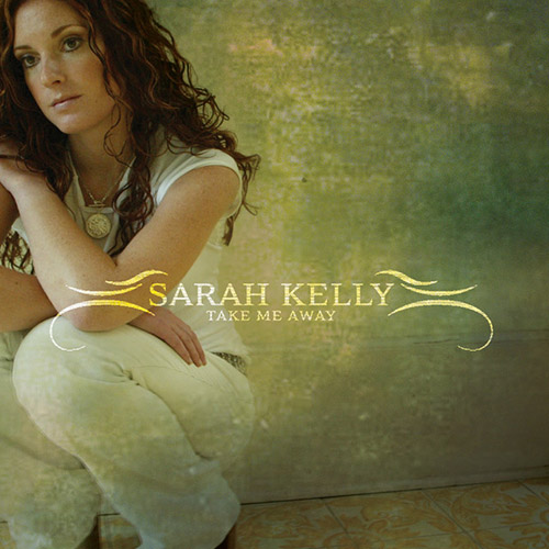 Sarah Kelly, Take Me Away, Piano, Vocal & Guitar (Right-Hand Melody)