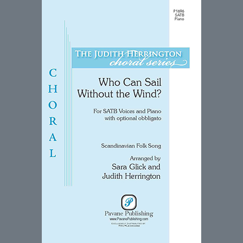 Scandinavian Folk Song, Who Can Sail Without the Wind? (arr. Sara Glick and Judith Herrington), SATB Choir