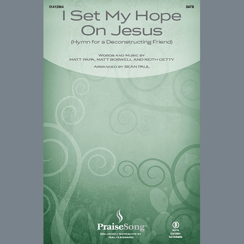 Sean Paul, I Set My Hope On Jesus (Hymn For A Deconstructing Friend), SATB Choir