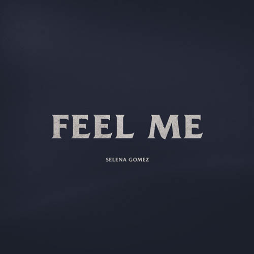 Selena Gomez, Feel Me, Piano, Vocal & Guitar (Right-Hand Melody)