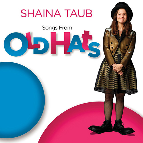 Shaina Taub, Never Get Old To Me, Piano & Vocal