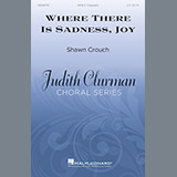 Download Shawn Crouch Where There Is Sadness, Joy sheet music and printable PDF music notes