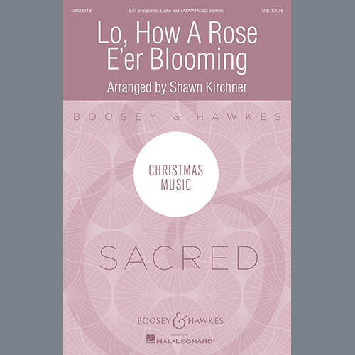 Shawn Kirchner, Lo, How A Rose E'er Blooming, SATB