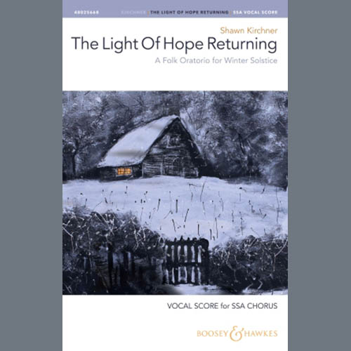 Shawn Kirchner, The Light Of Hope Returning, SSA Choir