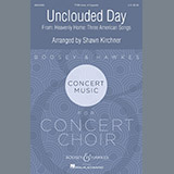 Download Shawn Kirchner Unclouded Day (from Heavenly Home: Three American Songs) sheet music and printable PDF music notes
