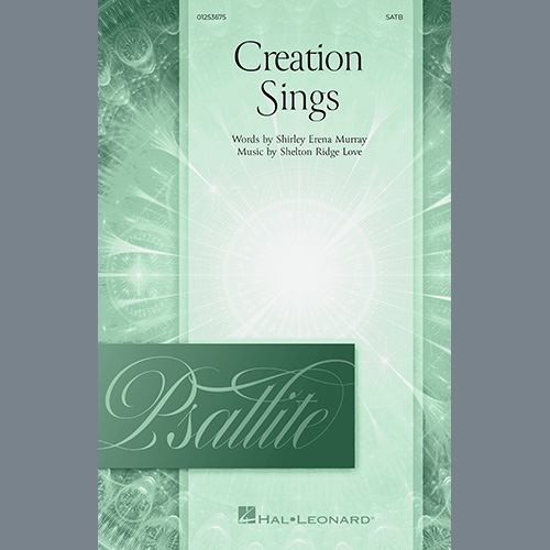 Shelton Ridge Love, Creation Sings, SATB Choir