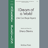 Download Sherry Blevins I Dream of a World sheet music and printable PDF music notes