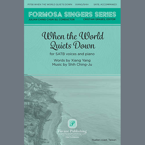 Shih Ching-Ju, When The World Quiets Down, SATB Choir