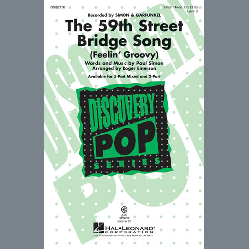 Simon & Garfunkel, The 59th Street Bridge Song (Feelin' Groovy) (arr. Roger Emerson), 2-Part Choir