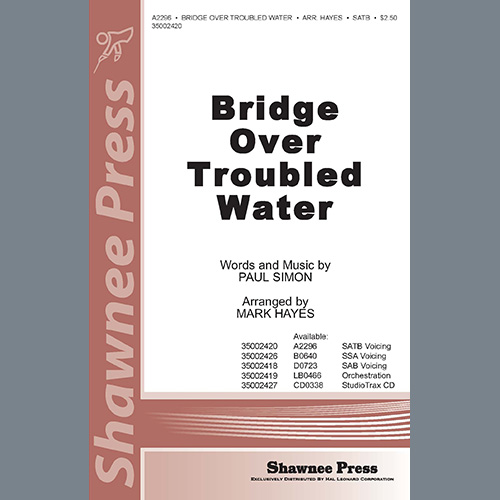 Simon & Garfunkel, Bridge Over Troubled Water (arr. Mark Hayes), SAB Choir